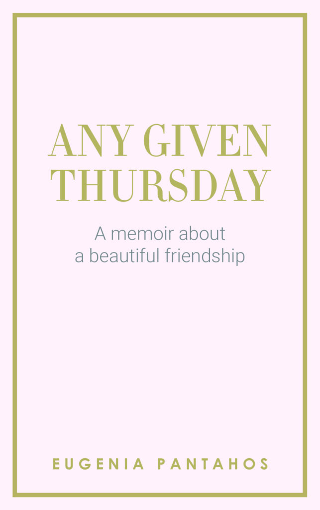 Any Given Thursday - a Memoir about a Beautiful Friendship